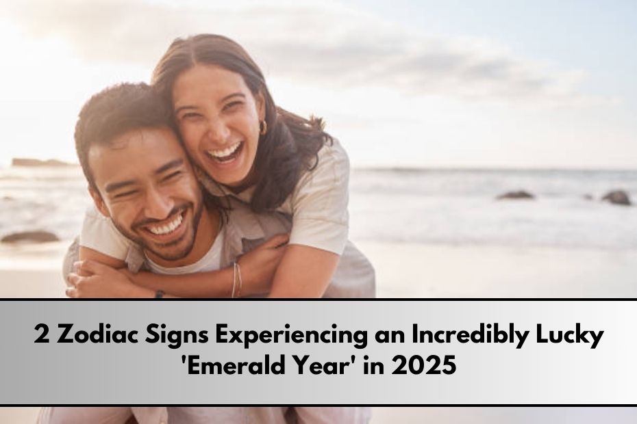 2 Zodiac Signs Experiencing an Incredibly Lucky 'Emerald Year' in 2025