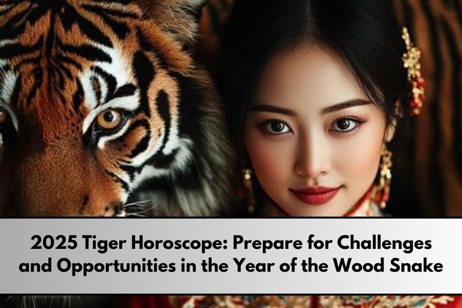 2025 Tiger Horoscope