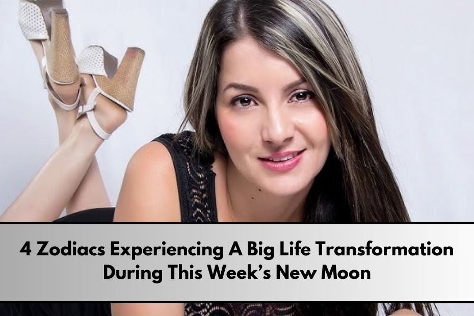 4 Zodiacs Experiencing A Big Life Transformation During This Week’s New Moon