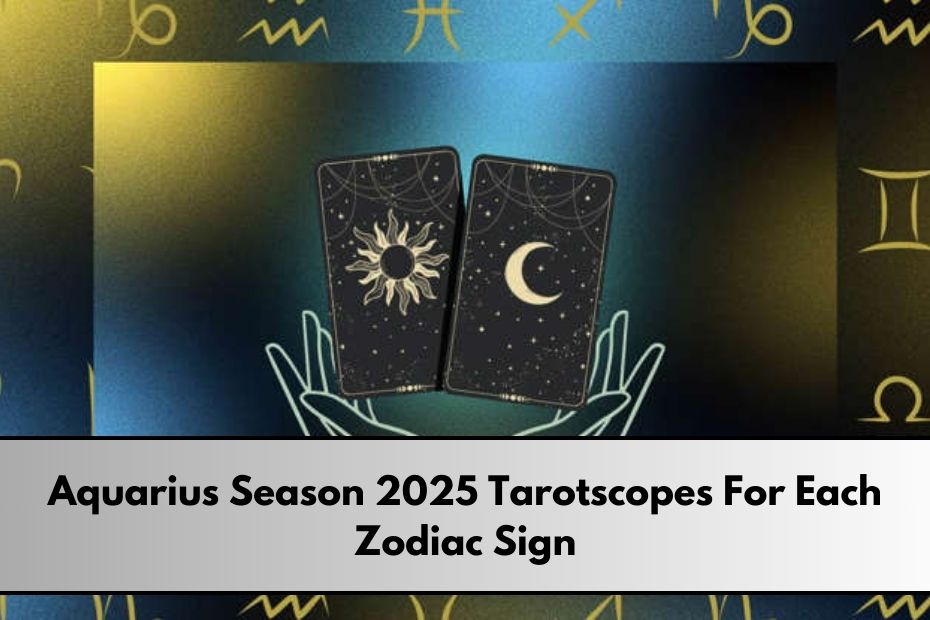 Aquarius Season 2025 Tarotscopes