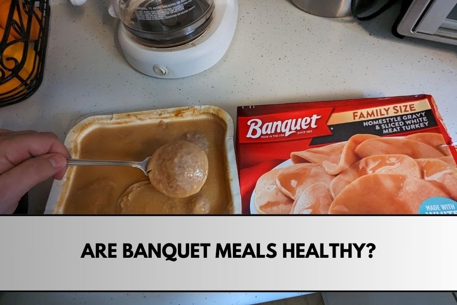 Are Banquet Meals Healthy?