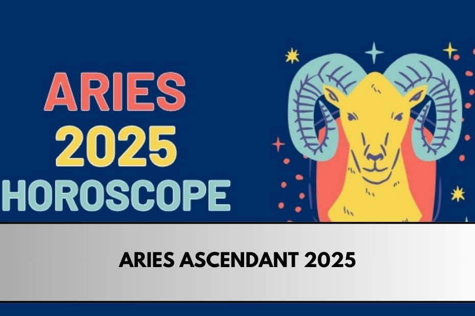 Aries Ascendant 2025