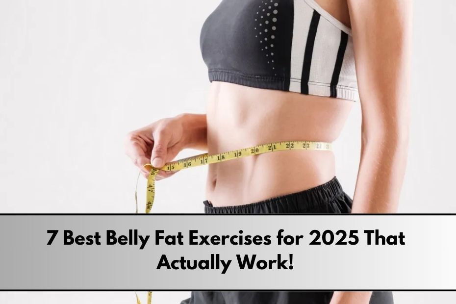 Belly Fat Exercises for 2025