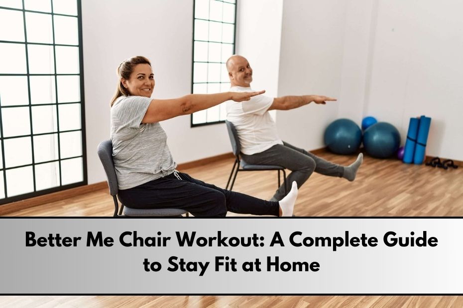 Better Me Chair Workout