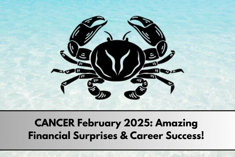 CANCER February 2025