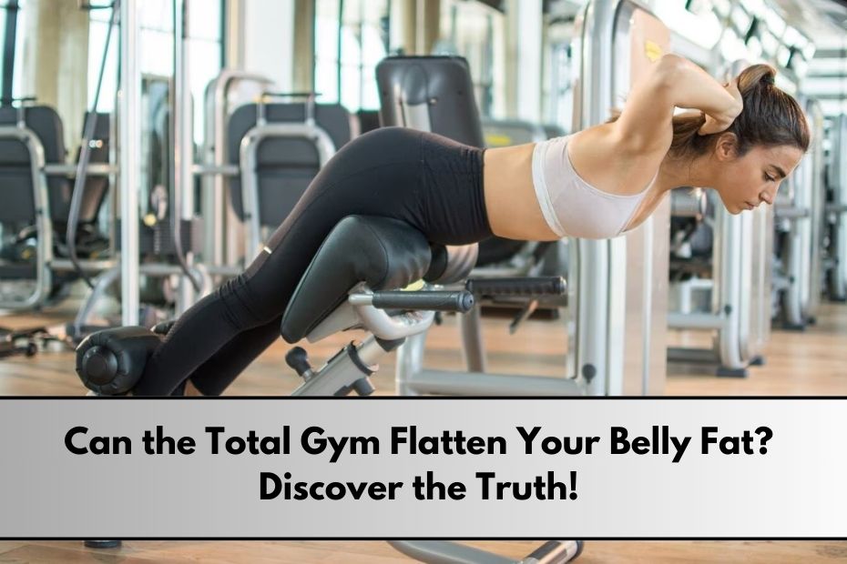 Can the Total Gym Flatten Your Belly Fat? Discover the Truth!