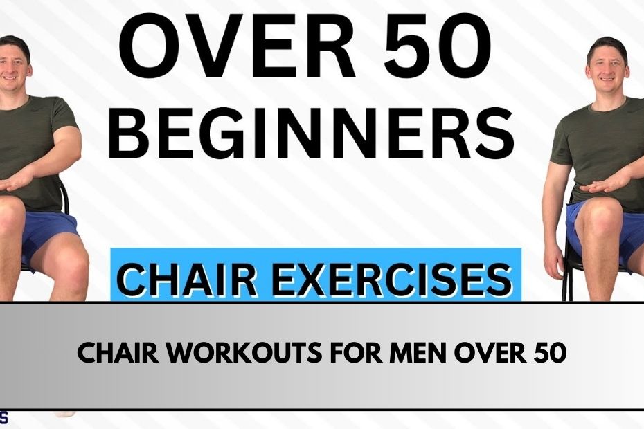 Chair Workouts for Men Over 50