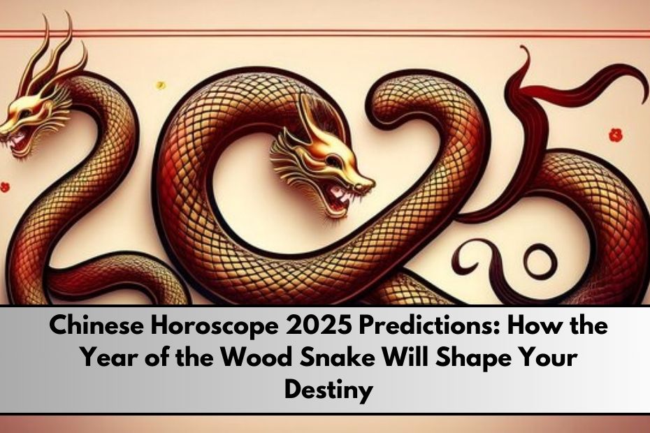 Chinese Horoscope 2025 Predictions