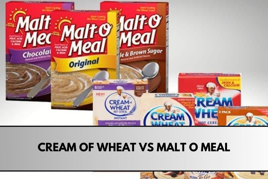 Cream of Wheat vs Malt O Meal