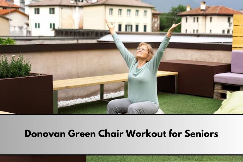 Donovan Green Chair Workout for Seniors