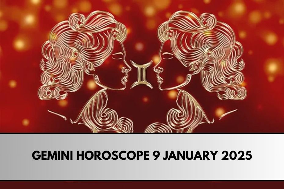 Gemini Horoscope 9 January 2025