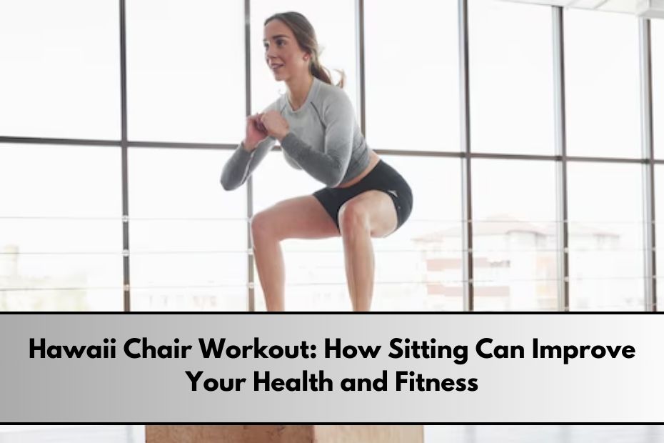 Hawaii Chair Workout