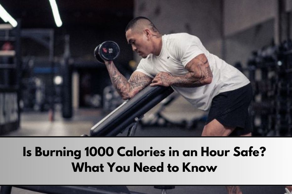 Is Burning 1000 Calories in an Hour Safe? What You Need to Know