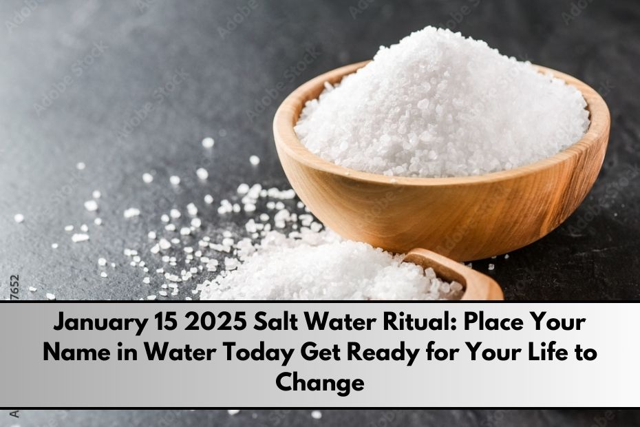 January 15 2025 Salt Water Ritual