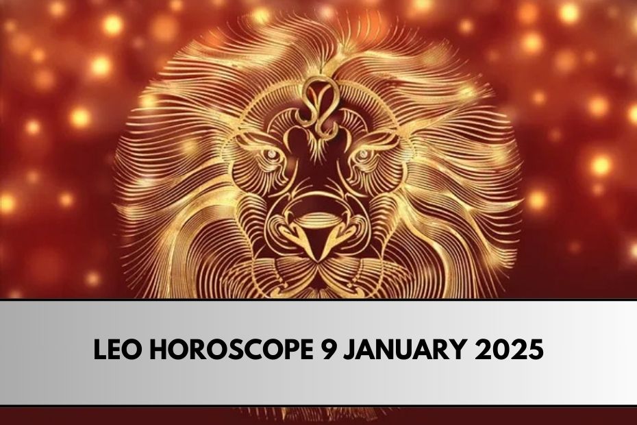 Leo Horoscope 9 January 2025