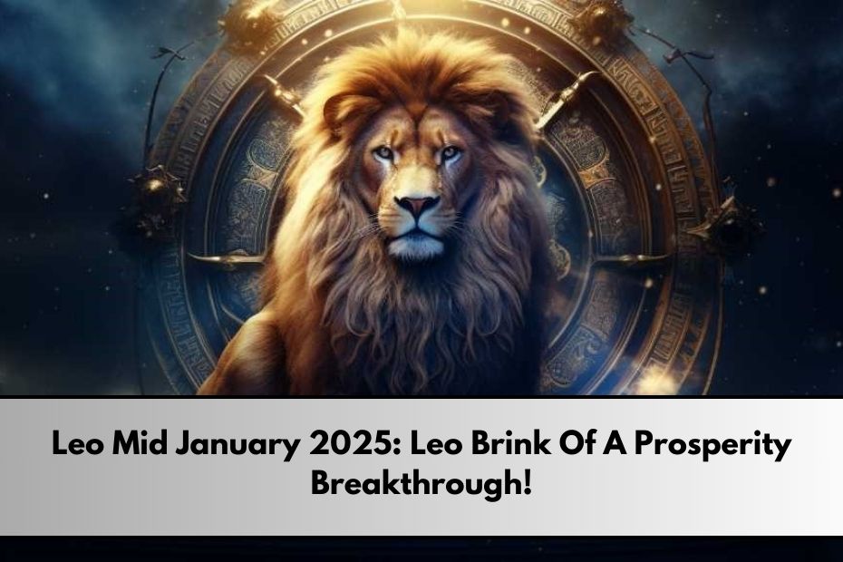 Leo Mid January 2025