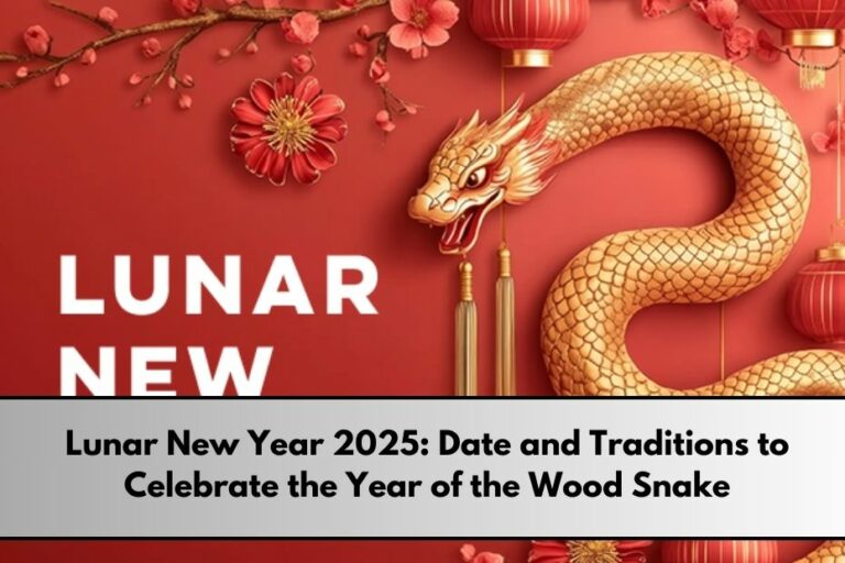 Lunar New Year 2025 Date and Traditions to Celebrate the Year of the