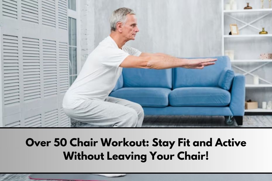 Over 50 Chair Workout