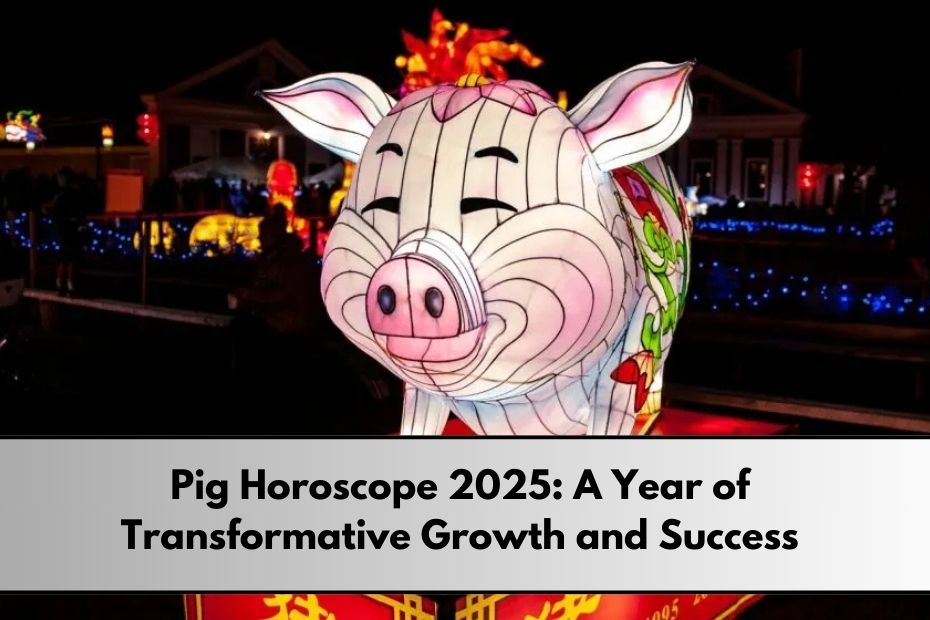 Pig Horoscope 2025