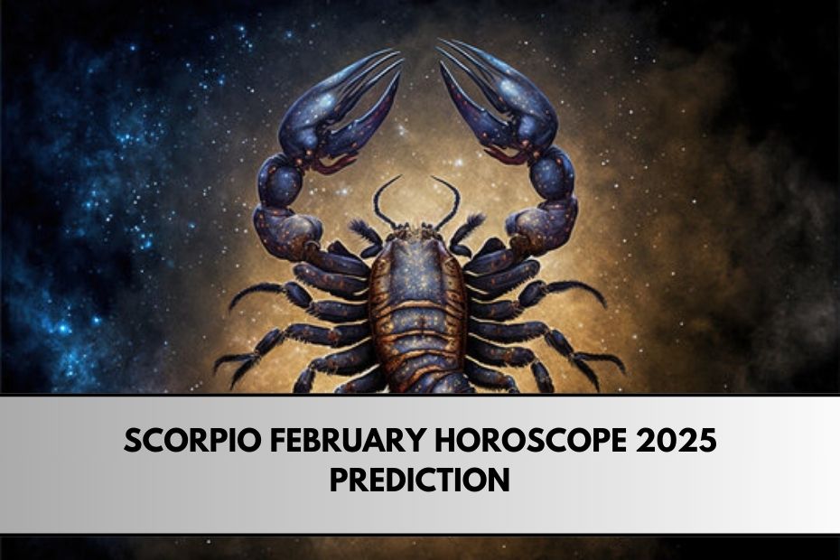 Scorpio February Horoscope 2025 Prediction