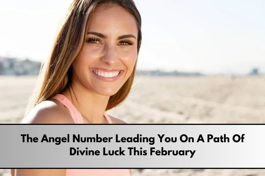 The Angel Number Leading You On A Path Of Divine Luck This February