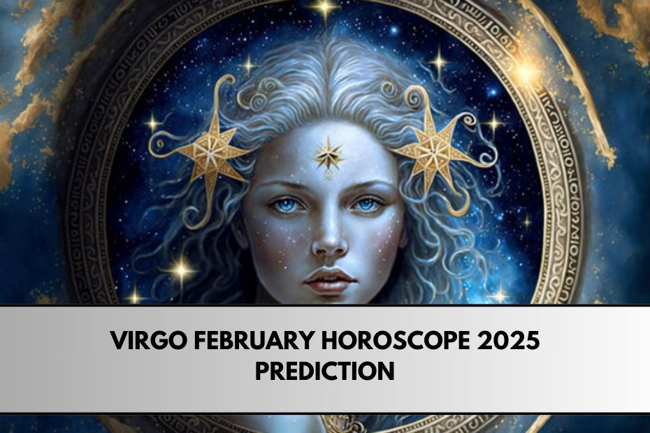 Virgo February Horoscope 2025 Prediction