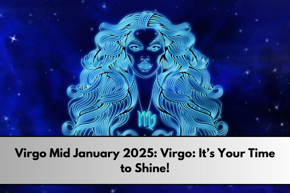 Virgo Mid January 2025