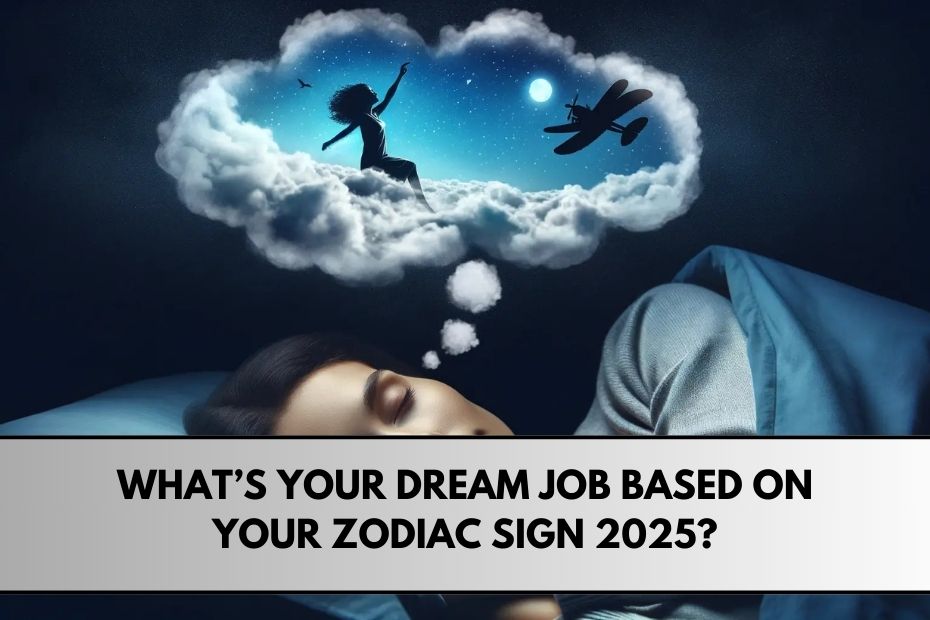 What’s Your Dream Job Based on Your Zodiac Sign 2025?