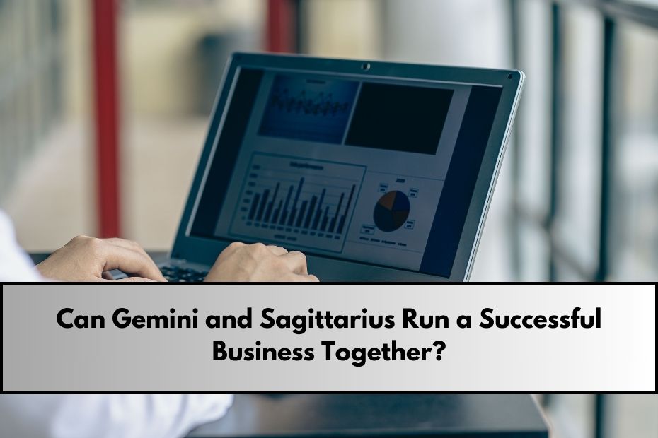 Can Gemini and Sagittarius Run a Successful Business Together