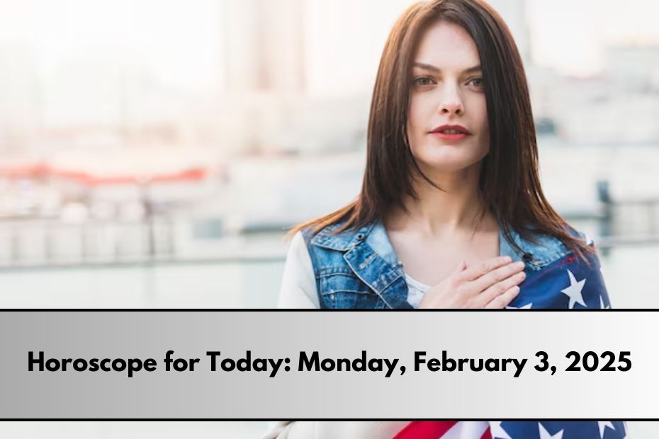 Horoscope for Today: Monday, February 3, 2025