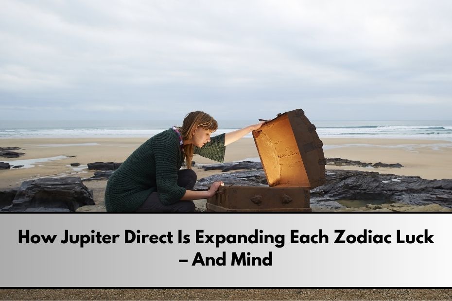 How Jupiter Direct Is Expanding Each Zodiac Luck