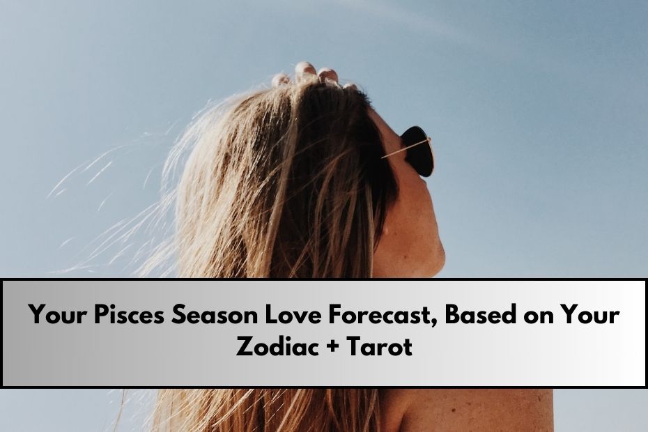 Pisces Season Love Forecast