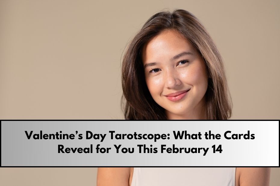 Valentine’s Day Tarotscope