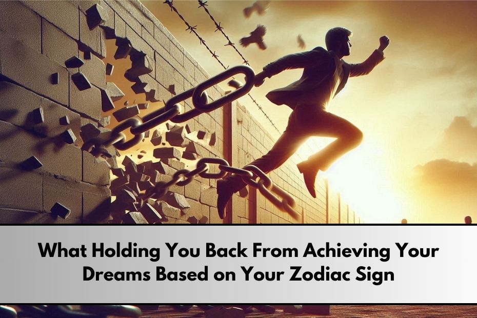 What Holding You Back From Achieving Your Dreams