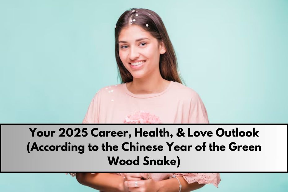 Your 2025 Career, Health, & Love Outlook