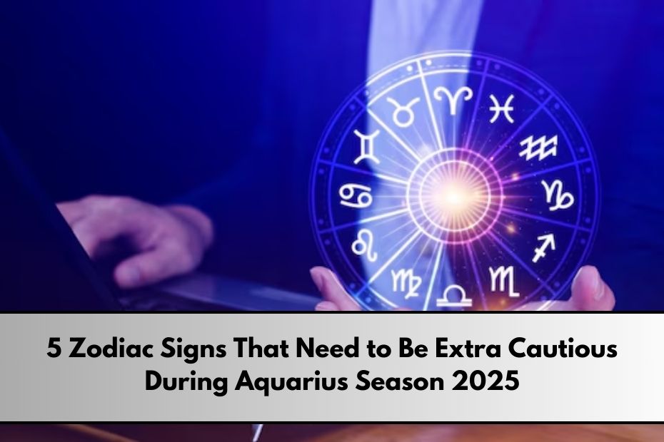 Zodiac Signs That Need to Be Extra Cautious During Aquarius Season 2025