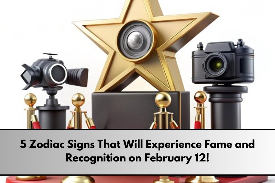 Zodiac Signs That Will Experience Fame and Recognition