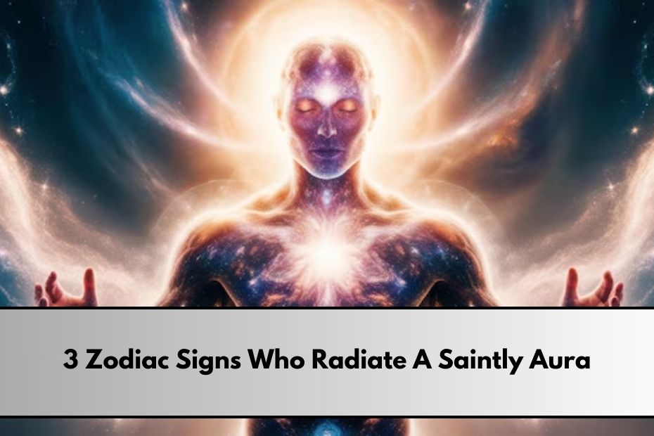 Zodiac Signs Who Radiate A Saintly Aura